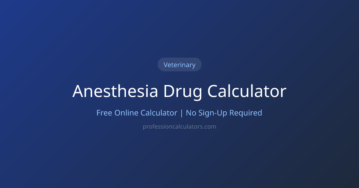 Free Anesthesia Drug Calculator | Calculate Online | Profession Calculators