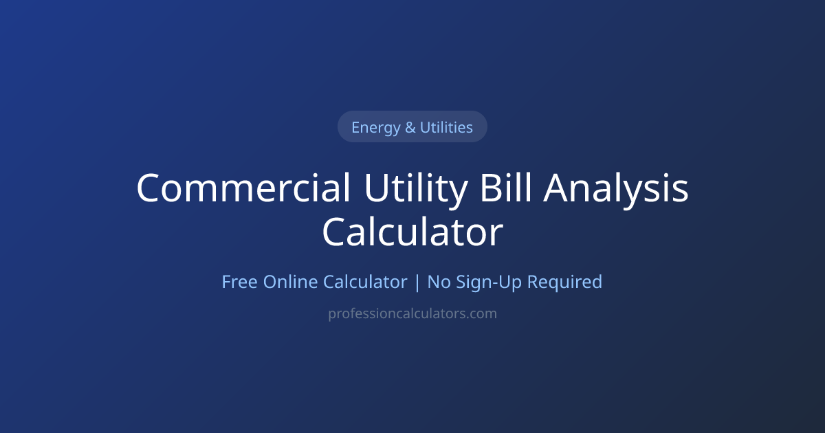 Free Commercial Utility Bill Analysis Calculator | Calculate Online ...