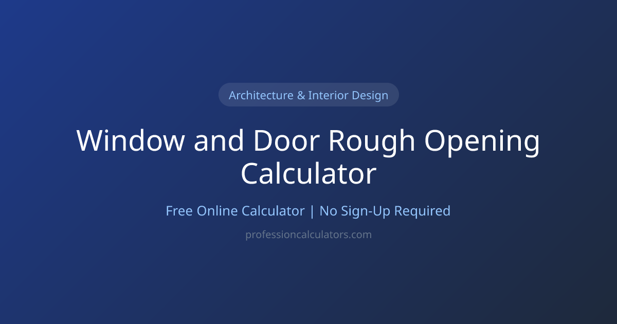 Free Window and Door Rough Opening Calculator | Calculate Online ...
